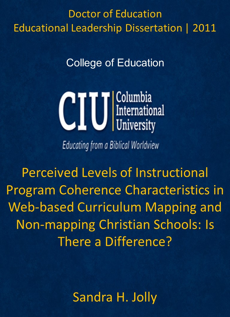 Title details for Perceived Levels of Instructional Program Coherence Characteristics in Web-based Curriculum Mapping and Non-mapping Christian Schools: by Sandra H. Jolly - Available